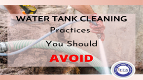 Extremely prohibited Water tank cleaning practices to avoid